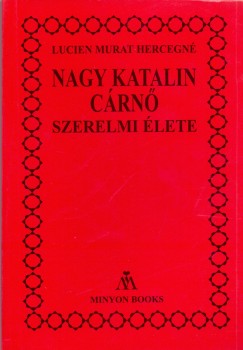 Lucien Hercegn Murat - Nagy Katalin crn szerelmi lete