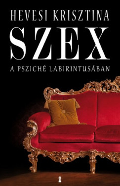 Hevesi Krisztina - Szex - A pszich labirintusban