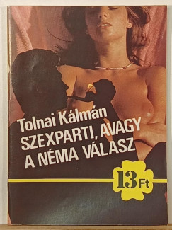 Tolnai Kálmán - Szexparti, avagy a néma válasz