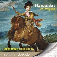 Hamvas Bla - Rtti Zoltn - Velzquez - Hangosknyv