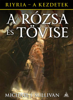 Michael J. Sullivan - A Rzsa s Tvise