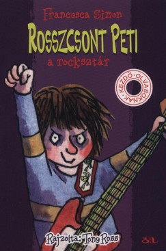 Francesca Simon - Rosszcsont Peti, a rocksztr