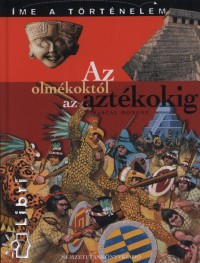 Pascal Mongne - Az olmkoktl az aztkokig