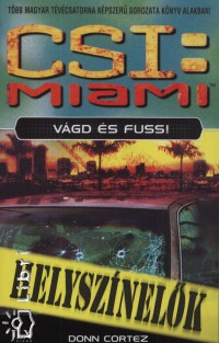 Donn Cortez - Csi: Miami - Vágd és fuss!
