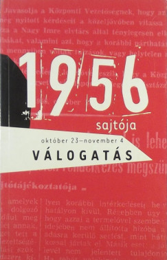 Szalay Hanna  (Szerk.) - 1956 sajtja - oktber 23 - november 4.