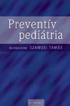 Dr. Szamosi Tams  (Szerk.) - Preventv peditria