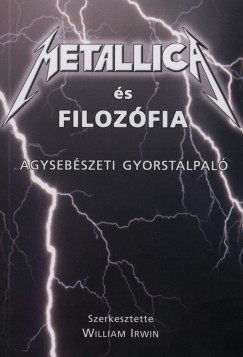 William Irwin  (Szerk.) - Metallica s filozfia