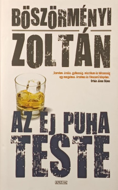 Böszörményi Zoltán - Az éj puha teste