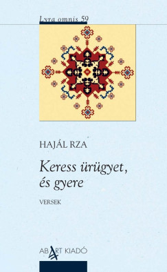 Hajál Rza - Keress ürügyet, és gyere