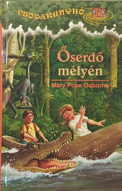 Mary Pope Osborne - Őserdő mélyén