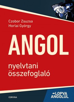 Czobor Zsuzsa - Horlai Gy�rgy - Angol nyelvtani �sszefoglal� - Lopva angolul
