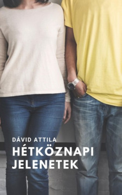 Dvid Attila - Htkznapi jelenetek