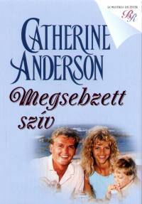 Catherine Anderson - Megsebzett szv