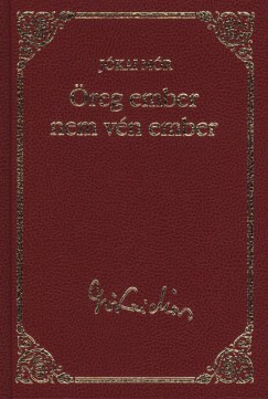 Jókai Mór - Öreg ember nem vén ember