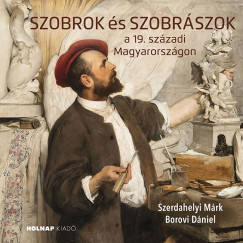 Borovi Dniel - Szerdahelyi Mrk - Szobrok s szobrszok