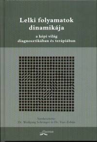 Jakab Irn - Martin Schuster - Dr. Wolfgang Sehringer - Trixler Mtys - Vass Zoltn - Dr. Wolfgang Sehringer  (Szerk.) - Dr. Vass Zoltn  (Szerk.) - Lelki folyamatok dinamikja