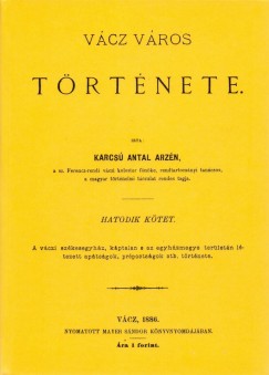 Karcs Antal Arzn - Vcz vros trtnete VI.