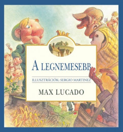 Max Lucado - A legnemesebb
