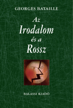 Georges Bataille - Az Irodalom s a Rossz