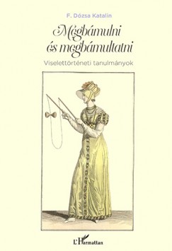 F. Dzsa Katalin - Megbmulni s megbmultatni