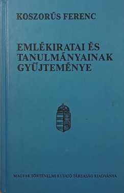 Koszorús Ferenc - Varsa Istvánné (Szerk.) - Koszorús Ferenc emlékiratai és tanulmányainak gyűjteménye