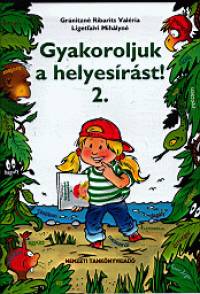 Grnitzn Ribarits Valria - Ligetfalvi Mihlyn - Gyakoroljuk a helyesrst! 2.