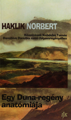 Haklik Norbert - Egy Duna-regny anatmija