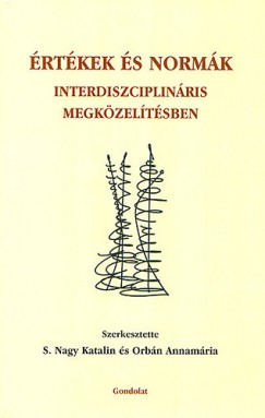 Orbn Annamria  (Szerk.) - S. Nagy Katalin  (Szerk.) - rtkek s normk interdiszciplinris megkzeltsben