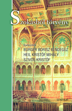 Burger Bendegz Borisz  (Szerk.) - Heil Kristf Mihly  (Szerk.) - Szvs Kristf  (Szerk.) - Szoksbl trvny