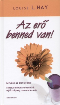 Louise L. Hay - Az er benned van!