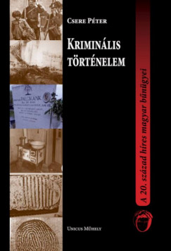 Csere P�ter - Krimin�lis t�rt�nelem