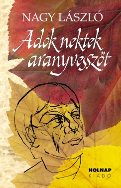 Nagy Lszl - Adok nektek aranyvesszt