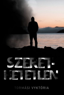 Tormsi Vyktria - Szerethetetlen