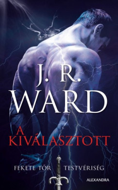 J. R. Ward - A kivlasztott
