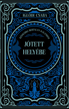 Iglódi Csaba - Jótett helyébe