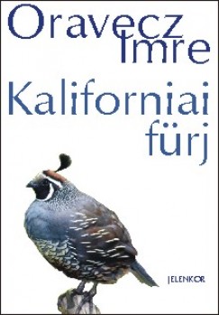 Oravecz Imre - Kaliforniai frj