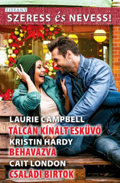 Kristin Hardy - Szeress s Nevess! 61. - Tlcn knlt eskv; Behavazva; Csaldi birtok