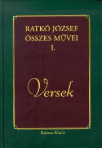 Babosi László  (Szerk.) - Ratkó József összes művei I.
