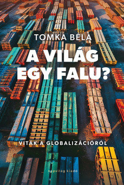 Tomka Béla - A világ egy falu?
