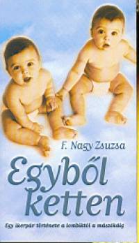F. Nagy Zsuzsa - Egybl ketten