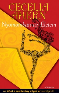 Cecelia Ahern - Nyomomban az letem