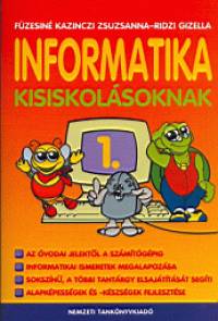 Fzesin Kazinczi Zsuzsanna - Ridzi Gizella - Informatika kisiskolsoknak 1.