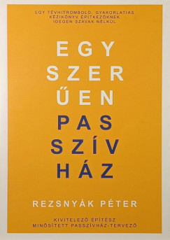 Rezsnyák Péter - Egyszerűen passzívház