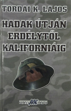 Tordai K. Lajos - Hadak tjn Erdlytl Kaliforniig
