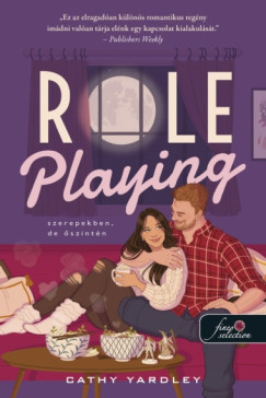 Cathy Yardley - Role Playing - Szerepekben, de őszintén