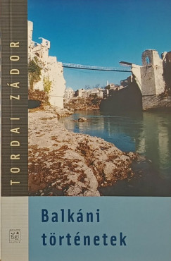 Tordai Zádor - Balkáni történetek