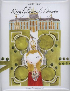 Zalán Tibor - Királylányok könyve
