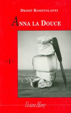 Kosztolányi Dezső - Anna la Douce