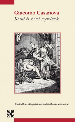 Giacomo Casanova - Korai s ksei szerelmek