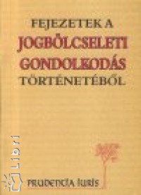Szab Mikls  (Szerk.) - Fejezetek a jogblcseleti gondolkods trtnetbl